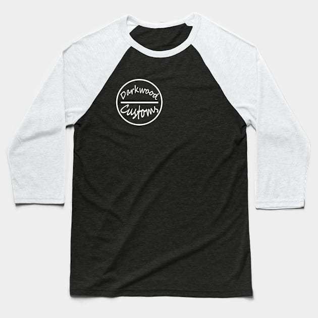 darkwood  customs badge Baseball T-Shirt by Darkwood Customs